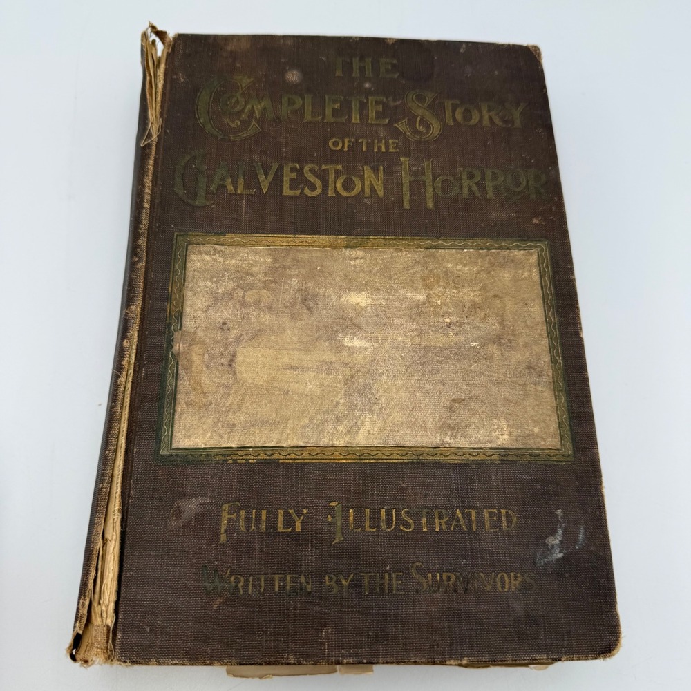 The Complete Story of the Galveston Horror 1900 Hurricane Illustrated Hardcover